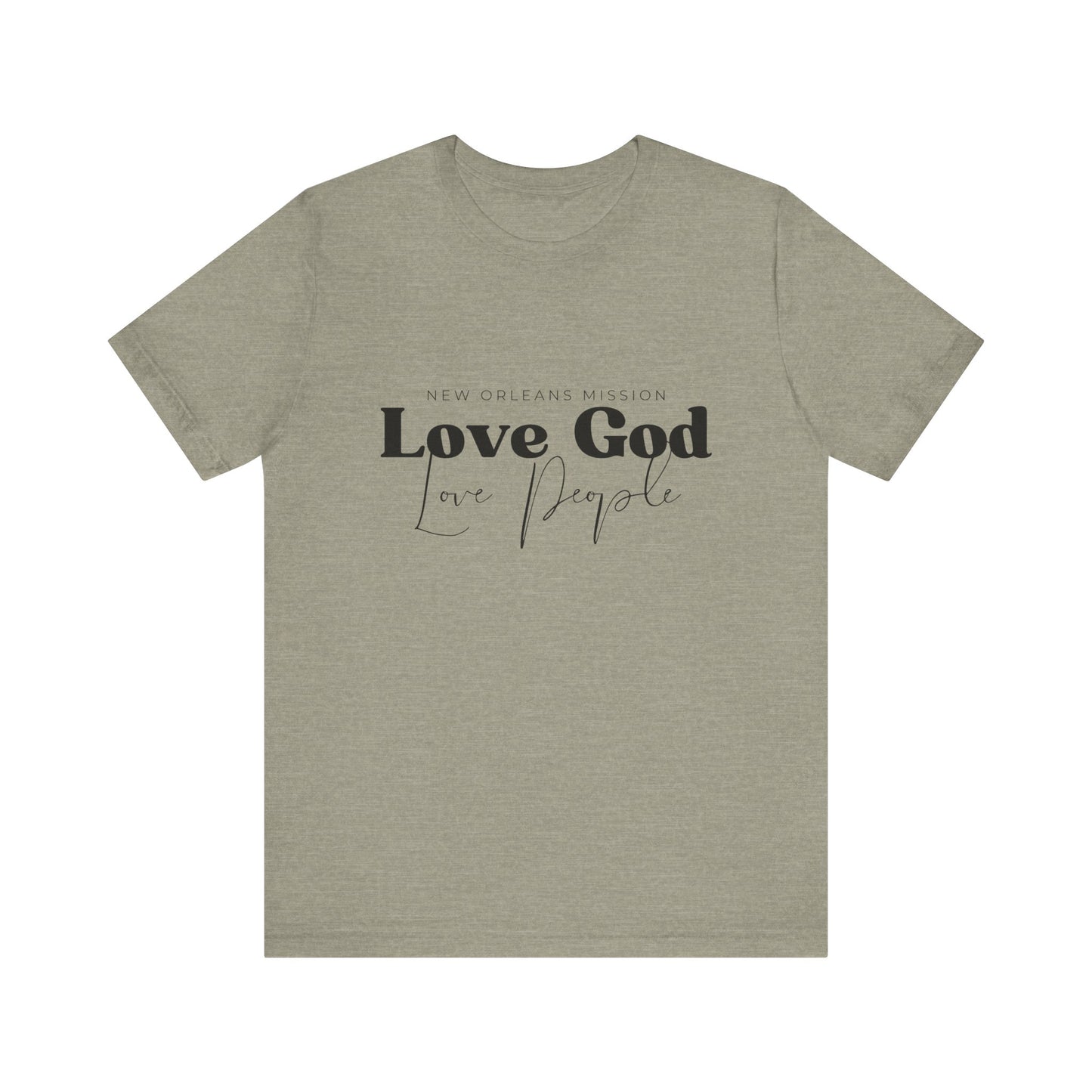 Christian Unisex Tee - Love God Love People Shirt, New Orleans Mission Support