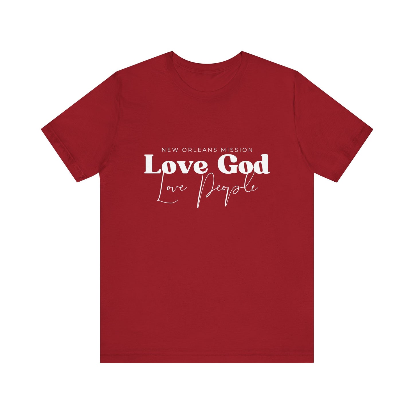 Christian Unisex Tee - Love God Love People Shirt, New Orleans Mission Support