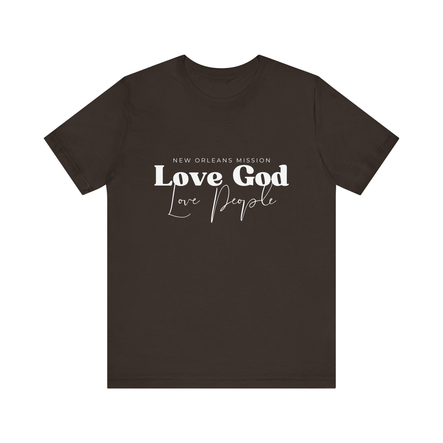 Christian Unisex Tee - Love God Love People Shirt, New Orleans Mission Support