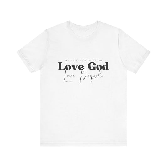 Christian Unisex Tee - Love God Love People Shirt, New Orleans Mission Support