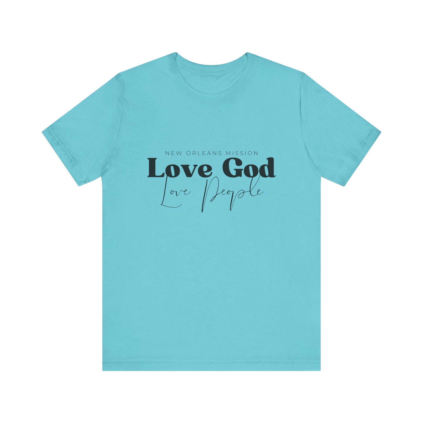 Christian Unisex Tee - Love God Love People Shirt, New Orleans Mission Support