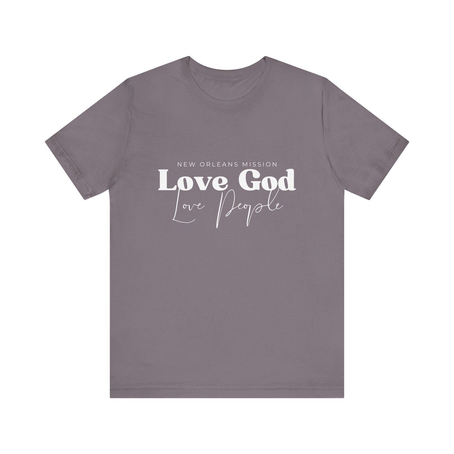 Christian Unisex Tee - Love God Love People Shirt, New Orleans Mission Support